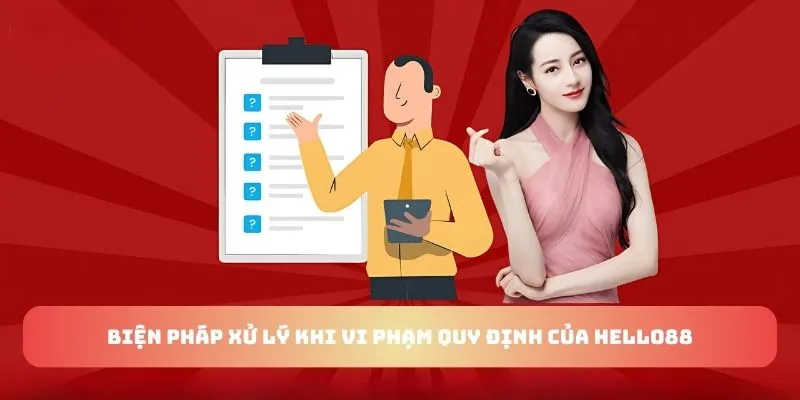 Các hình thức xử lý vi phạm quy định tại Hello88